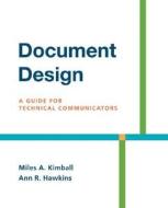 Document Design: A Guide for Technical Communicators di Miles A. Kimball, Ann R. Hawkins edito da Bedford Books