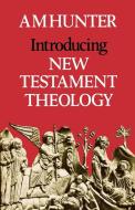 Introducing New Testament Theology di A. M. Hunter edito da SCM Press