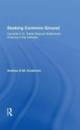 Seeking Common Ground di Andrew D Anderson edito da Taylor & Francis Ltd