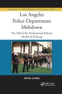 Los Angeles Police Department Meltdown di James Lasley edito da Taylor & Francis Ltd