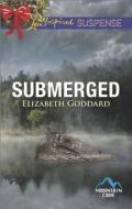 Submerged di Elizabeth Goddard edito da Love Inspired