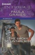 The Smoky Mountain Mist di Paula Graves edito da Harlequin
