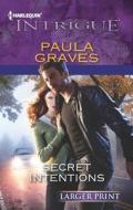 Secret Intentions di Paula Graves edito da Harlequin