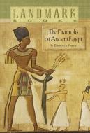 The Pharaohs of Ancient Egypt di Elizabeth Payne edito da RANDOM HOUSE