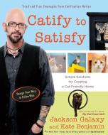 Catify to Satisfy di Jackson (Jackson Galaxy) Galaxy, Kate (Kate Benjamin) Benjamin edito da Tarcher/Putnam,US