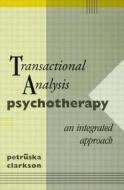 Transactional Analysis Psychotherapy di Petruska Clarkson edito da Taylor & Francis Ltd