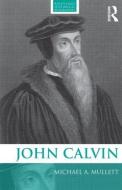 John Calvin di Michael (Lancaster University Mullett edito da Taylor & Francis Ltd