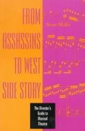 From Assassins to West Side Story: The Director's Guide to Musical Theatre di Scott Miller, Miller edito da HEINEMANN PUB
