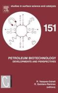 Petroleum Biotechnology: Developments and Perspectives di Rafael Vasquez-Duhalt edito da ELSEVIER