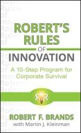 Robert's Rules of Innovation di Robert F. Brands, Martin J. Kleinman edito da John Wiley and Sons Ltd