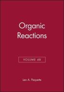 Organic Reactions, Volume 48 di Leo A. Paquette edito da Wiley-Blackwell