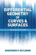 Differential Geometry of Curves and Surfaces di Manfredo P. do Carmo edito da Dover Publications Inc.