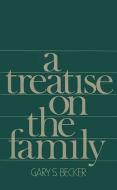 A Treatise on the Family di Gary S. Becker edito da Harvard University Press