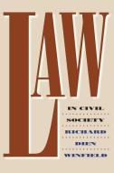 Winfield, R:  Law in Civil Society di Richard Dien Winfield edito da University Press of Kansas
