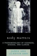 Body Matters di James Aho edito da Lexington Books