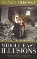 Middle East Illusions di Noam Chomsky edito da Rowman & Littlefield