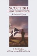 Scottish Independence di Jo E. Murkens, Peter Jones, Michael Keating edito da Edinburgh University Press