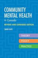 Community Mental Health in Canada, Revised and Expanded Edition di Simon Davis edito da UBC Press
