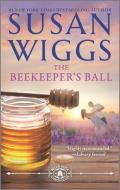 The Beekeeper's Ball di Susan Wiggs edito da MIRA