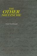 The Other Nietzsche di Joan Stambaugh edito da STATE UNIV OF NEW YORK PR