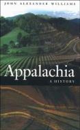 Appalachia: A History di John Alexander Williams edito da University of North Carolina Press