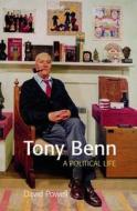 Tony Benn di David Powell edito da BLOOMSBURY 3PL