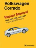 Volkswagen Corrado (A2) Repair Manual: 1990-1994 di Volkswagen Of America edito da ROBERT BENTLEY INC