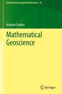 Mathematical Geoscience di Andrew Fowler edito da Springer London Ltd