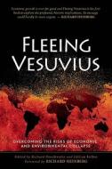Fleeing Vesuvius: Overcoming the Risks of Economic and Environmental Collapse edito da New Society Publishers