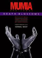 Death Blossoms: Reflections from a Prisoner of Conscience di Mumia Abu-Jamal edito da SOUTH END PR