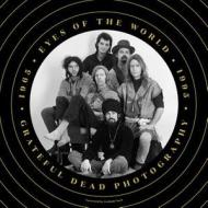 Eyes of the World: Grateful Dead Photography 1965-1995 edito da ROCK OUT BOOKS
