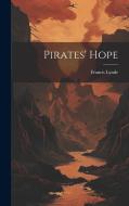 Pirates' Hope di Francis Lynde edito da LEGARE STREET PR