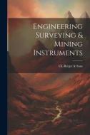 Engineering Surveying & Mining Instruments di Cl Berger &. Sons edito da LEGARE STREET PR