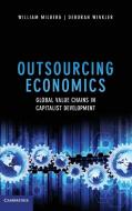 Outsourcing Economics di William Milberg, Deborah Winkler edito da Cambridge University Press
