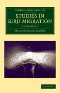 Studies In Bird Migration 2 Volume Set di William Eagle Clarke edito da Cambridge University Press