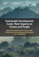 Sustainable Development Goals: Their Impacts on Forests and People di Pia Katila edito da CAMBRIDGE