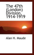 The 47th (london) Division, 1914-1919 di Alan H Maude edito da Bibliolife