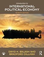 Introduction to International Political Economy di David N. Balaam, Bradford Dillman edito da Taylor & Francis Ltd