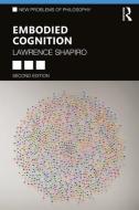 Embodied Cognition di Lawrence (University of Wisconsin - Madison Shapiro edito da Taylor & Francis Ltd