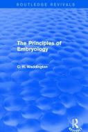 The Principles Of Embryology di C. H. Waddington edito da Taylor & Francis Ltd