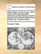 Observations On The Scurvy di Thomas Trotter edito da Gale Ecco, Print Editions