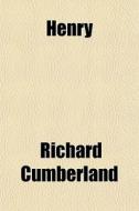 Henry (volume 2) di Richard Cumberland edito da General Books Llc