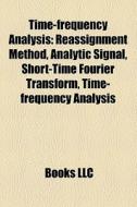 Time-frequency Analysis: Reassignment Me di Books Llc edito da Books LLC, Wiki Series