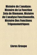 Histoire De L'analyse: Histoire De La Fo di Livres Groupe edito da Books LLC, Wiki Series