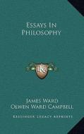 Essays in Philosophy di James Ward edito da Kessinger Publishing