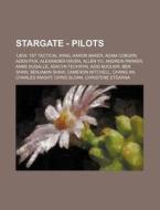 Stargate - Pilots: 1jew, 1st Tactical Wi di Source Wikia edito da Books LLC, Wiki Series