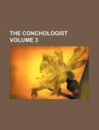 The Conchologist Volume 3 di Books Group edito da Rarebooksclub.com