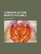Comedias de Dom Moreto Volume 2 di Agustain Moreto edito da Rarebooksclub.com