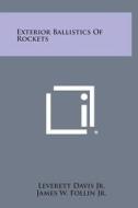 Exterior Ballistics of Rockets di Leverett Davis Jr, James W. Follin Jr, Leon Blitzer edito da Literary Licensing, LLC