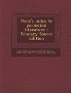 Poole's Index to Periodical Literature di William Frederick Poole, William Isaac Fletcher, Franklin Osborne Poole edito da Nabu Press